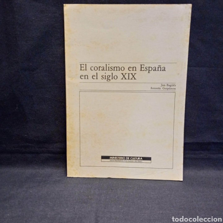 Libros de segunda mano: EL CORALISMO EN ESPA&Ntilde;A EN EL SIGLO XIX - JON BAG&Uuml;&Eacute;S (SEPARATA) #CJ1