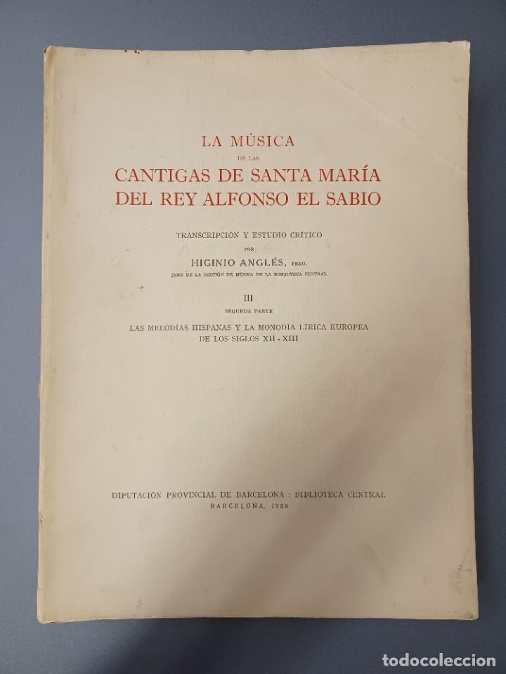Libros de segunda mano: ANGL&Eacute;S, HIGINIO. M&Uacute;SICA DE LAS CANTIGAS DE SANTA MARIA DEL REY ALFONSO EL SABIO. VOL. III 2a PARTE