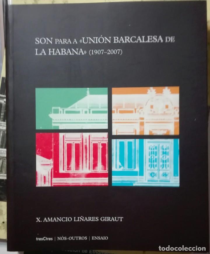 Libros de segunda mano: Li&ntilde;ares Giraut. Son para a Uni&oacute;n Barcalesa de La Habana. 2007