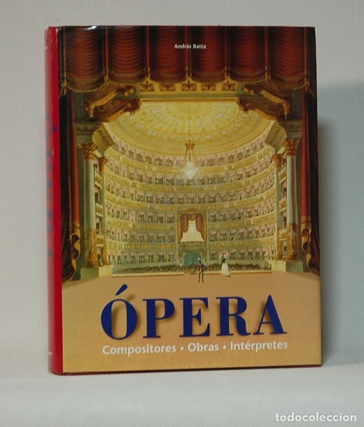 Libros de segunda mano: &Oacute;pera. Compositores. Obras. Int&eacute;rpretes - Batta, Andr&aacute;s. 1999