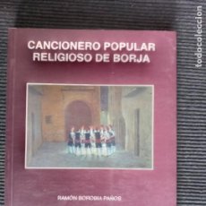 Libros de segunda mano: CANCIONERO POPULAR RELIGIOSO DE BORJA. RAMON BOROBIA PAÑOS.. Lote 299134438