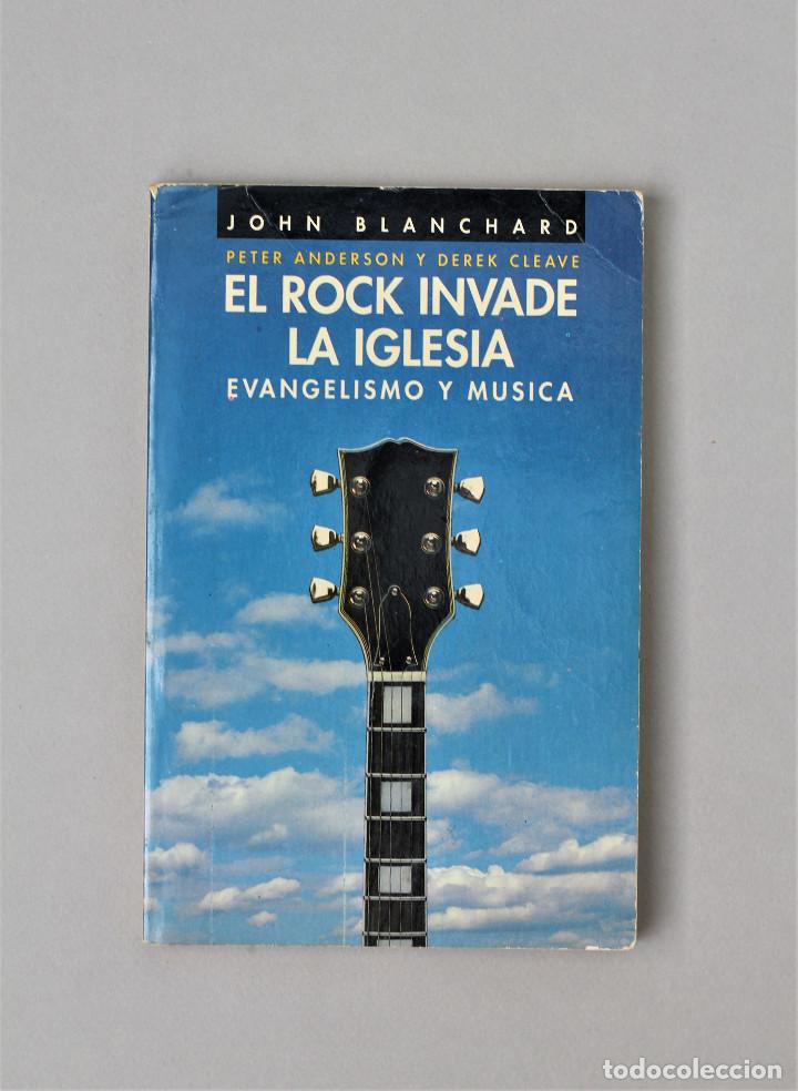 Livres d'occasion: EL ROCK INVADE LA IGLESIA//JOHN BLANCHARD//ED. EBENECER//BARCELONA 1991