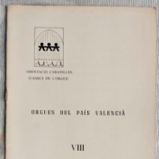 Libros de segunda mano: ORGUES DEL PAIS VALENCIÀ VIII - ÓRGANOS DE LA CATEDRAL DE VALENCIA - AÑO 1980. Lote 327969153