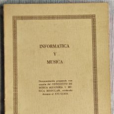 Libros de segunda mano: INFORMÁTICA Y MÚSICA - CONCIERTO DE MÚSICA ALEATORIA Y MODULAR - FUNDACIÓN CITEMA - MADRID 1976. Lote 307168748