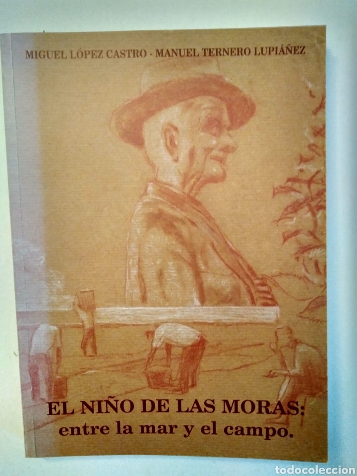 Livres d'occasion: El ni&ntilde;o de las Moras / Miguel L&oacute;pez Castro, Manuel Ternero Lupi&aacute;&ntilde;ez.