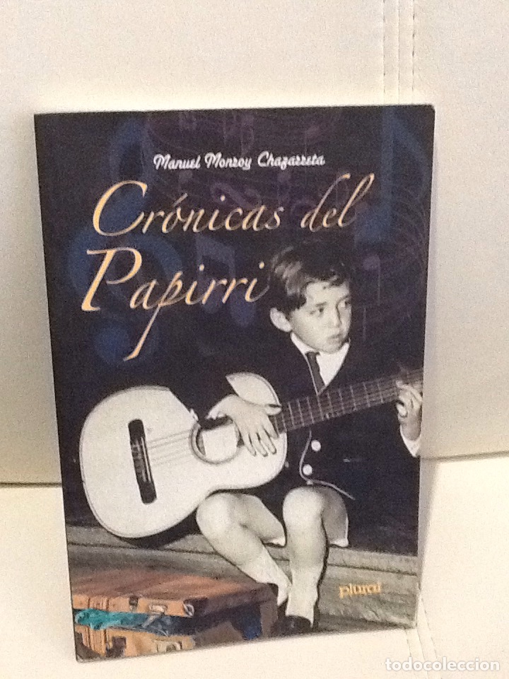 Livres d'occasion: Manuel Monroy Chazarreta , Cronicas del Papirri .( guitarrista , cantautor boliviano .)