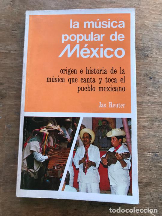 Second hand books: JS REUTER. LA M&Uacute;SICA POPULAR EN M&Eacute;XICO. 1&ordf; EDC. EN ESPA&Ntilde;OL. 1980.