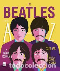Second hand books: THE BEATLES A-Z LA BANDA ICONICA &ndash; STEWE WIDE - A ESTRENAR