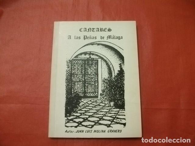 Libros de segunda mano: CANTARES A LAS PE&Ntilde;AS DE M&Aacute;LAGA. JUAN LUIS MOLINA GRANERO. 1987, FIRMADO Y DEDICADO POR EL AUTOR