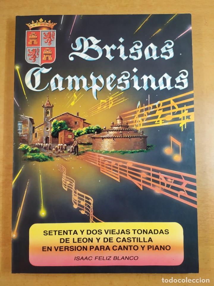 Livres d'occasion: BRISAS CAMPESINAS, SETENTA Y DOS VIEJAS TONADAS DE LE&Oacute;N Y DE CASTILLA... / ISAAC FELIZ BLANCO