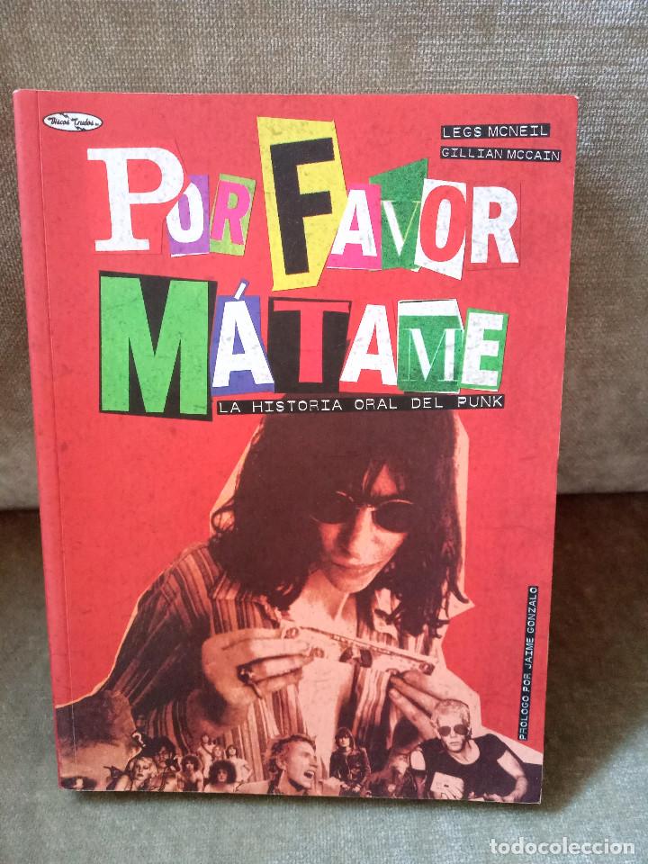 Libri di seconda mano: LEGS MCNEIL, GILLIAN MCCAIN - POR FAVOR, M&Aacute;TAME. LA HISTORIA ORAL DEL PUNK - DISCOS CRUDOS, 2008