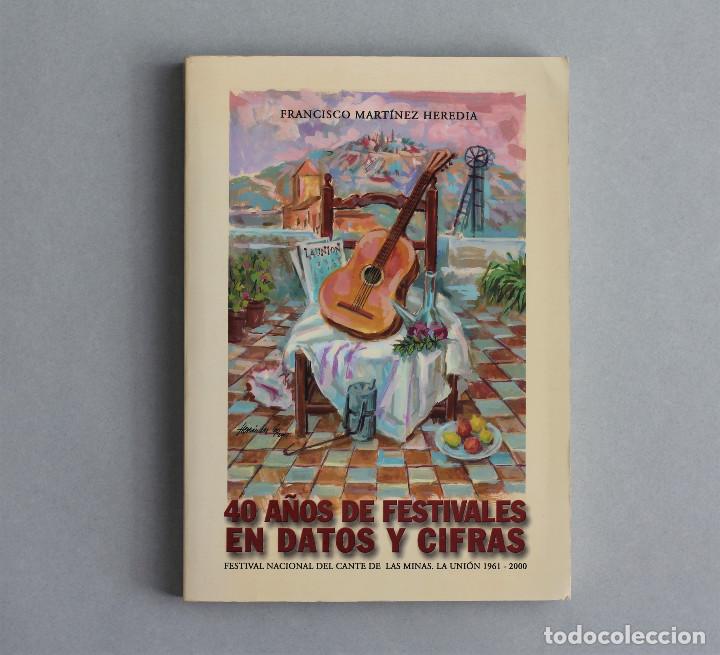 Gebrauchte B&uuml;cher: 40 A&Ntilde;OS DE FESTIVALES EN DATOS Y CIFRAS//FRANCISCO MART&Iacute;NEZ //AYUNTAMIENTO DE LA UNI&Oacute;N//MURCIA,2001