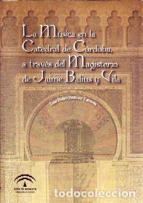 Second hand books: LA MUSICA EN LA CATEDRAL DE CORDOBA A TRAVES DEL MAGISTERIO DE JAIME BALIUS Y VILA. MU-181
