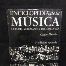 Libros de segunda mano: ENCICLOPEDIA DE LA MUSICA. GUIA DEL MELOMANO Y DEL DISCOFILO. CASPER HOWELER. 1967