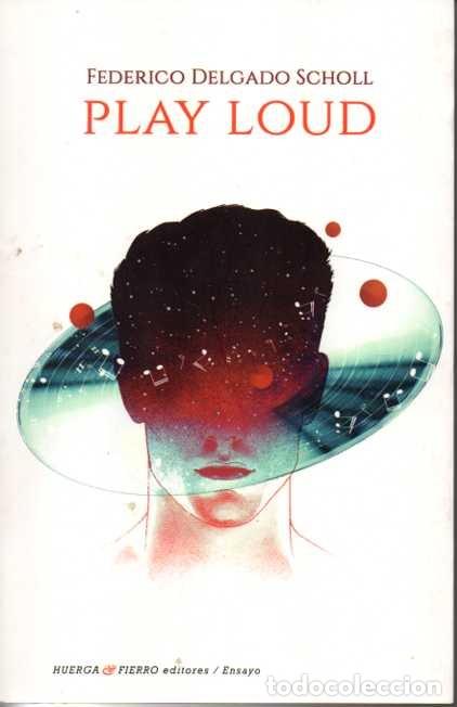 Gebrauchte B&uuml;cher: PLAY LOUD. - DELGADO SCHOLL, Federico.