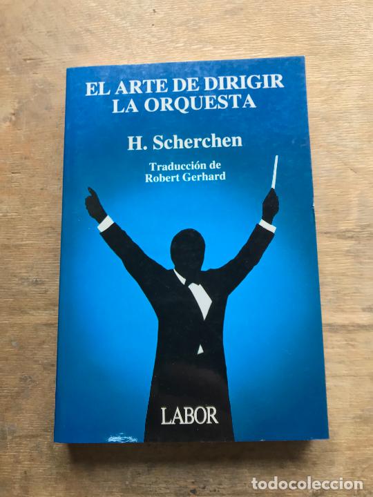 Libros de segunda mano: H. SCHERCHEN. EL ARTE DE DIRIGIR LA ORQUESTA. - Foto 1