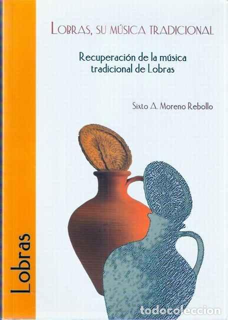 Libri di seconda mano: Lobras, su m&uacute;sica tradicional. Recuperaci&oacute;n de la m&uacute;sica tradicional de Lobras - Moreno Rebollo, Six