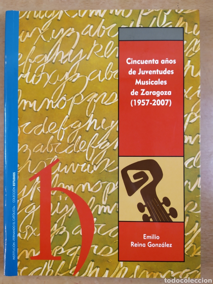 Second hand books: CINCUENTA A&Ntilde;OS DE JUVENTUDES MUSICALES DE ZARAGOZA (1957-2007) / EMILIO REINA GONZ&Aacute;LEZ / 2008