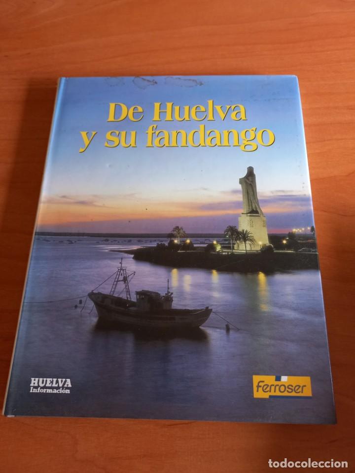 Libros de segunda mano: DE HUELVA Y SU FANDANGO . ANTONIO CABEZAS Y MANUEL CABEZAS , LA PALMA DEL CONDADO , HUELVA