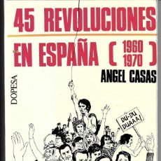Livres d'occasion: ÁNGEL CASAS . 45 REVOLUCIONES EN ESPAÑA (1960-1970). Lote 339106063