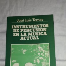 Libros de segunda mano: INSTRUMENTOS DE PERCUSION EN LA MUSICA ACTUAL.JOSE LUIS TEMES.DIGESA 1979.-1ª EDICION. Lote 339373613