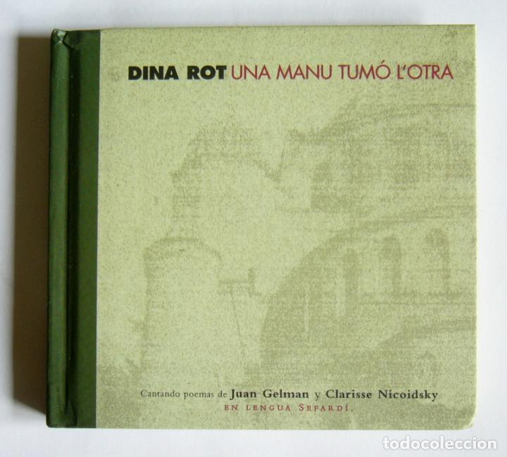 Libros de segunda mano: DINA ROT - UNA MANU TUM&Oacute; L&acute;OTRA - CANTANDO POEMAS DE JUAN GELMAN Y CLARISSE NICOIDSKY EN SEFARDI