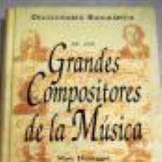 Libros de segunda mano: DICCIONARIO BIOGRAFICO DE LOS GRANDES COMPOSITORES DE LA MUSICA - MARC HONEGGER. Lote 341193058