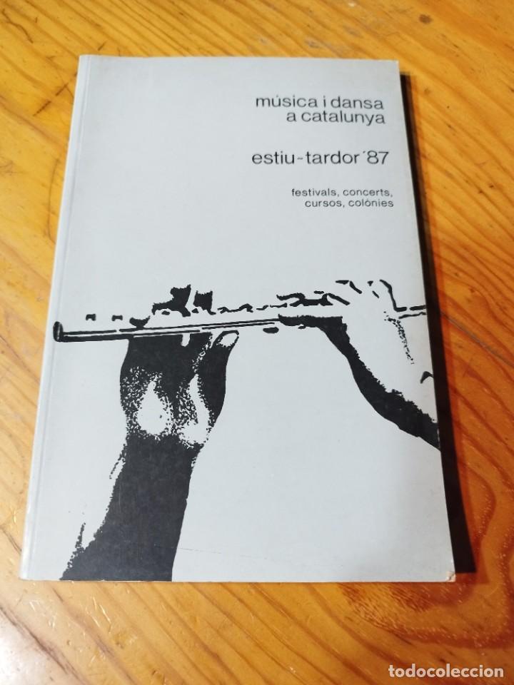 Libros de segunda mano: M&uacute;sica i dansa a Catalunya. Estiu - tardor '87. Festivals, concerts, cursos, col&ograve;nies.