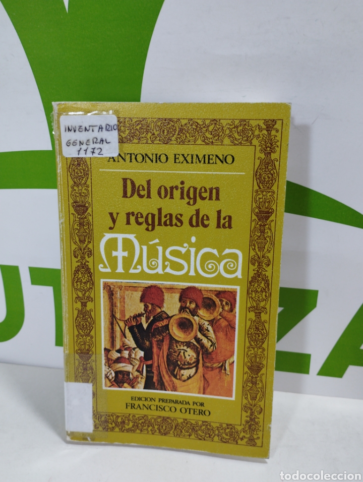 Libri di seconda mano: Del origen y reglas de la m&uacute;sica. Antonio Eximo. Edici&oacute;n preparada por francisco Otero