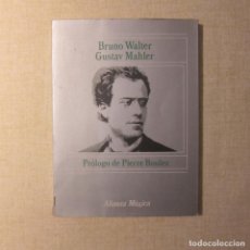 Livres d'occasion: GUSTAV MAHLER. PRÓLOGO DE PIERRE BOULEZ - BRUNO WALTER (ALIANZA). Lote 346329933