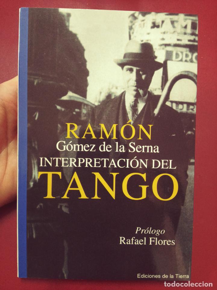 Libros de segunda mano: Ram&oacute;n G&oacute;mez de la Serna: Interpretaci&oacute;n del tango (Ediciones de la Tierra. 2001) - Foto 1