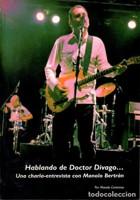 Libri di seconda mano: HABLANDO DE DOCTOR DIVAGO� UNA CHARLA-ENTREVISTA CON MANOLO BERTR&Aacute;N. - CONTRERAS, Manolo.