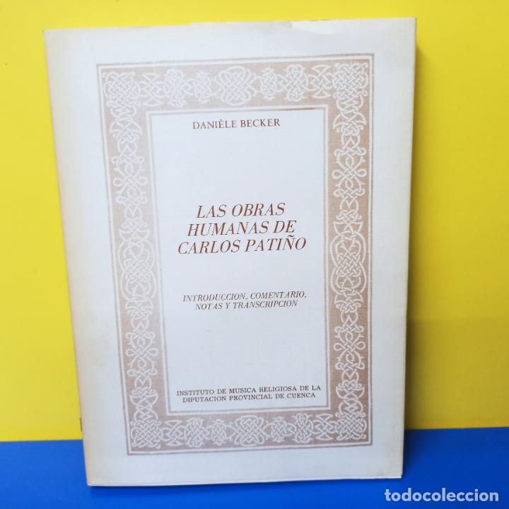Livres d'occasion: LIBRO LAS OBRAS HUMANAS DE CARLOS PATI&Ntilde;O DANIELE BECKER INSTITUTO MUSICA RELIGIOSA CUENCA