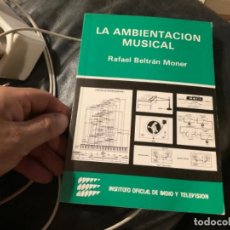 Livres d'occasion: LA AMBIENTACION MUSICAL.SELECCIÓN,MONTAJE Y SONORIZACIÓN BELTRAN MONER,RAFAEL. Lote 352132189