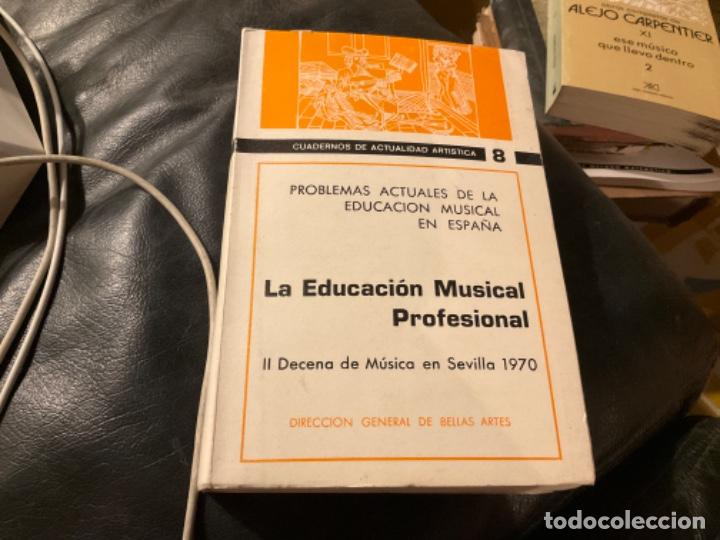 Second hand books: La educaci&oacute;n musical profesional. II decena de musica en Sevilla 1970