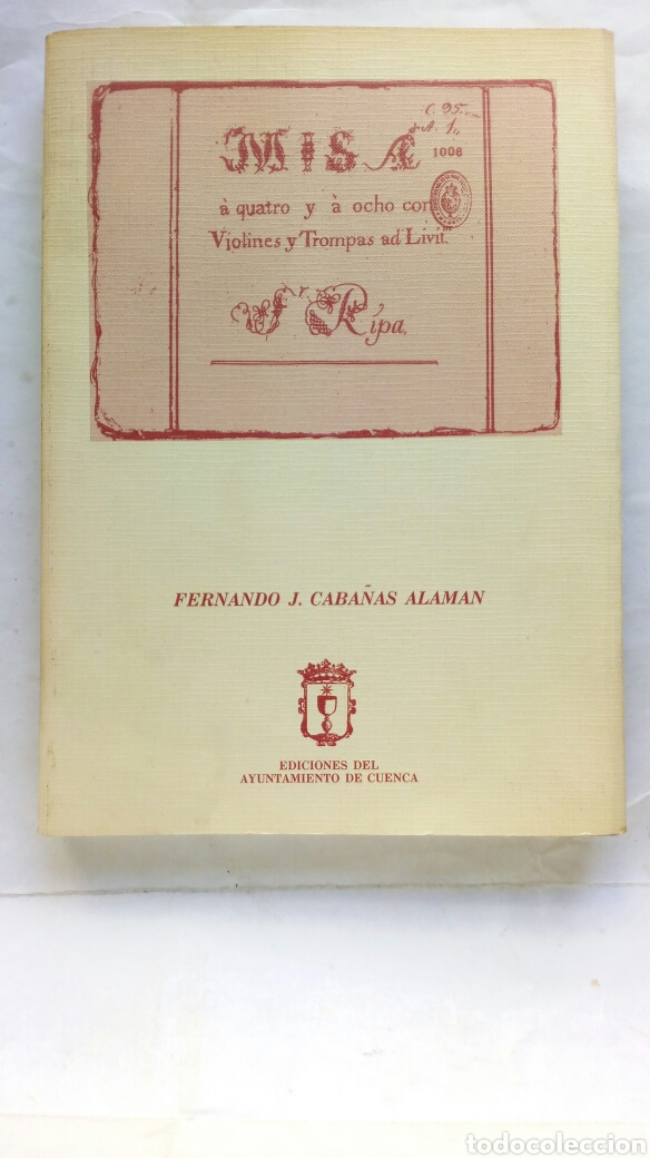Libros de segunda mano: Misa a cuatro y a ocho con violines y trompas ad libitum de Juan Antonio Ripa. Fernando J. Caba&ntilde;as.