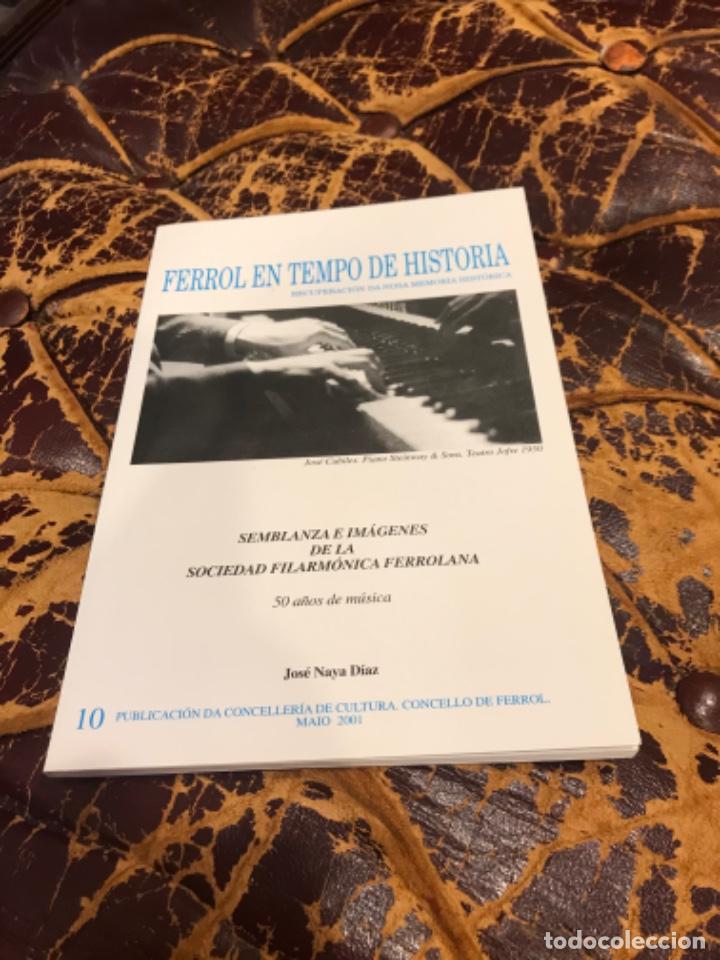 Gebrauchte B&uuml;cher: JOS&Eacute; NAYA D&Iacute;AZ. SEMBLANZA E IM&Aacute;GENES DE LA SOCIEDAD FILARM&Oacute;NICA FERROLANA. 50 A&Ntilde;OS DE M&Uacute;SICA.