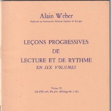 Libros de segunda mano: ALAIN WEBER / LEÇONS PROGRESSIVES DE LECTURE ET DE RYTHME EN SIX VOLUMES - VOLUME VI CLÉ D'UT 2ÈM.... Lote 355304320