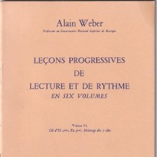 Libros de segunda mano: ALAIN WEBER / LEÇONS PROGRESSIVES DE LECTURE ET DE RYTHME EN SIX VOLUMES - VOLUME VI CLÉ D'UT 2ÈM.... Lote 355466620