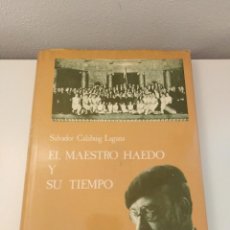 Libros de segunda mano: EL MAESTRO HAEDO Y SU TIEMPO SALVADOR CALABUIG LAGUNA DIPUTACIÓN DE ZAMORA AÑO 1989. Lote 357114025