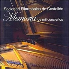 Libros de segunda mano: SOCIEDAD FILARMÓNICA DE CASTELLON - MEMORIA DE MIL CONCIERTOS - JAIME PERIS / VICENTE CALDUCH *T52. Lote 359171250