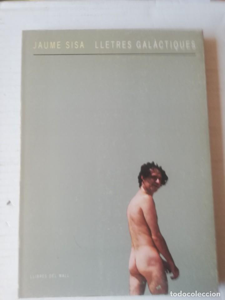 Second hand books: JAUME SISA. LLETRES GALACTIQUES. Llibres del Mall, Barcelona 1984., 1984