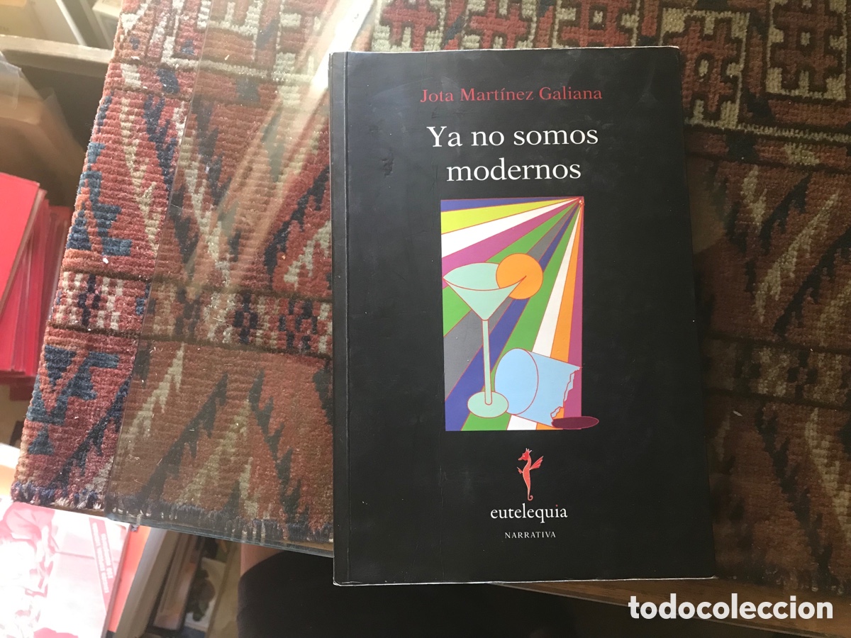 Second hand books: Ya no somos modernos. J Mart&iacute;nez Galiana. Entelequia. Muy dif&iacute;cil
