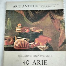 Libros de segunda mano: L-6482. ARTE ANTICHE A UNA VOCE PER CANTO E PIANOFORTE. 40 ARIE, ED. RICORDI. A.PARISOTTI. B. Lote 364412951