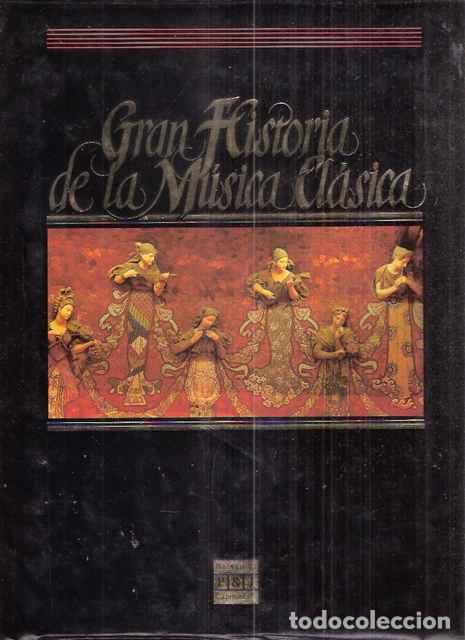 Second hand books: Gran Historia de la M&uacute;sica Cl&aacute;sica tomo 6. Diccionario de la M&uacute;sica Cl&aacute;sica II. Cronolog&iacute;a. Letras d