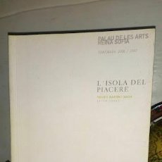Libros de segunda mano: LIBRETO L'ISOLA DEL PIACERE VICENTE MARÍN I SOLER (1754-1806)- PALAU DE LES ARTS REINA SOFIA 2006/07. Lote 365389216
