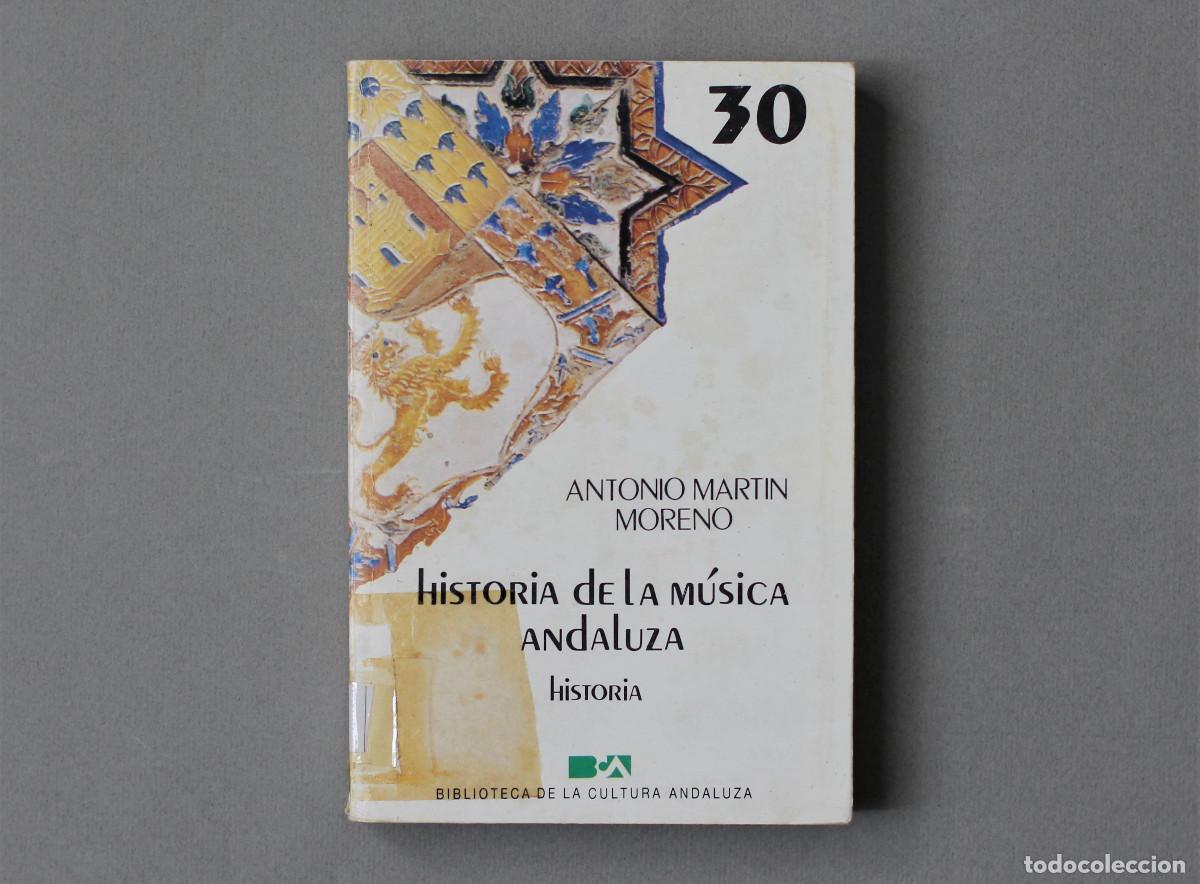 Second hand books: HISTORIA DE LA M&Uacute;SICA ANDALUZA//ANTONIO MARTIN//EDIT.ANDALUZAS//GRANADA,1985