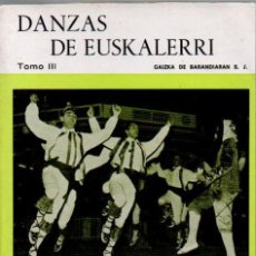 Libros de segunda mano: DANZAS DE EUSKALERRI TOMO III (GAIZKA DE BARANDIARAN) DESCRIPCION DE LOS PASOS Y DIBUJOS. VER INDICE. Lote 366264421