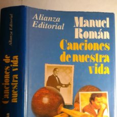 Libros de segunda mano: CANCIONES DE NUESTRA VIDA DE ANTONIO MACHÍN A JULIO IGLESIAS 1994 MANUEL ROMÁN 1ª EDICIÓN ALIANZA
