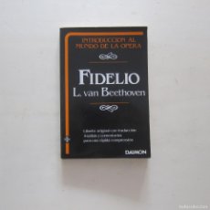 Libros de segunda mano: FIDELIO - L. VAN BEETHOVEN (DAIMON) MÚSICA. Lote 368722361